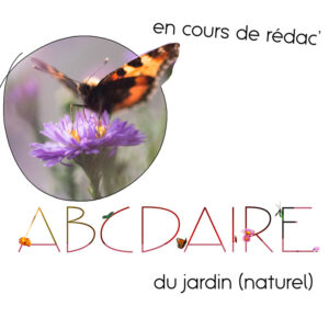 Abcdaire du jardin naturel : bientôt édité !